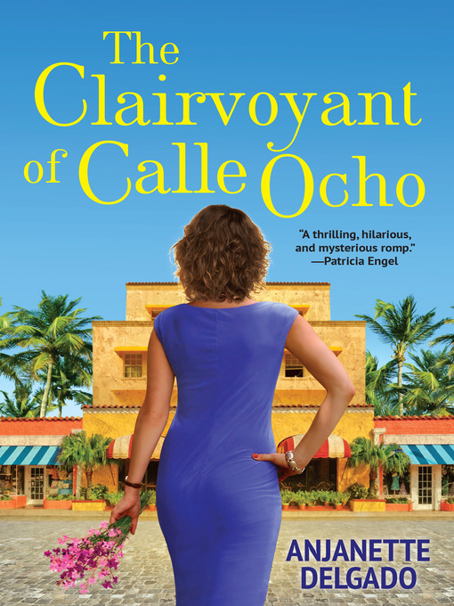 Title details for The Clairvoyant of Calle Ocho by Anjanette Delgado - Wait list